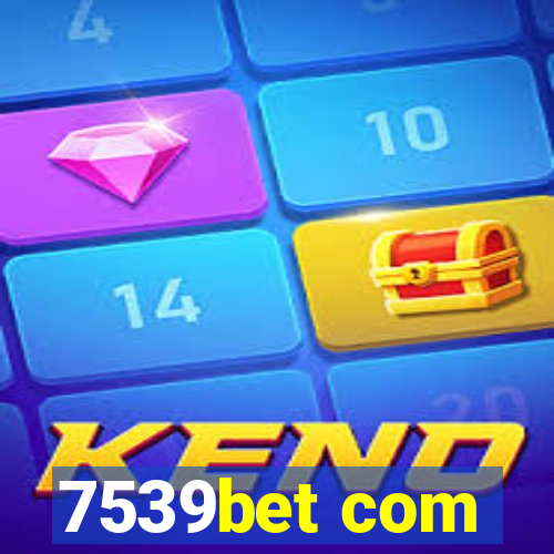 7539bet com